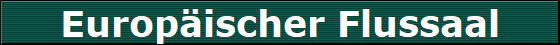 Europischer Flussaal