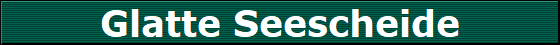 Glatte Seescheide