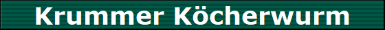 Krummer K�cherwurm