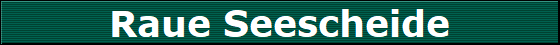 Raue Seescheide